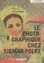 Le Photographique Chez Sigmar Polke - Preview