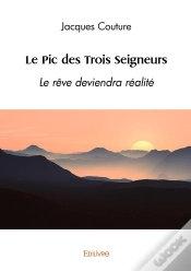 Capa do artigo Le Pic Des Trois Seigneurs : Le Rêve Deviendra Réalité