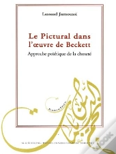 Le Pictural Dans L'Oeuvre De Beckett ; Approche Poïétique De La Choseté