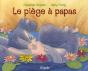 Le Piège À Papas - Preview
