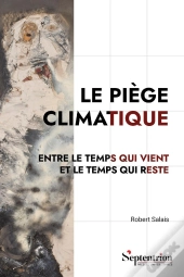 Le Piège Climatique : Entre Le Temps Qui Vient Et Le Temps Qui Reste
