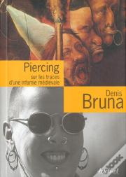 Le Piercing ; Une Infamie Medievale