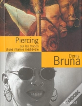 Le Piercing ; Une Infamie Medievale
