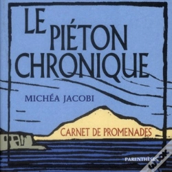 Capa do artigo Le Piéton Chronique ; Carnet De Promenades