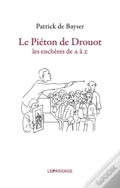 Le Piéton De Drouot ; Les Enchères De A À Z