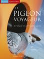 Le Pigeon Voyageur ; De L'Antiquité À La Colombophilie Moderne - Preview