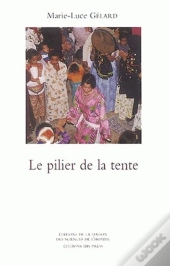 Le Pilier De La Tente : Rituels Et Représentations De L'Honneur Chez Les Aït Khebbach (Tafilalt)