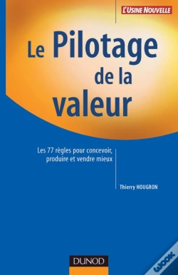 Capa do artigo Le Pilotage De La Valeur ; Les 77 Regles Pour Concevoir, Produire Et Vendre Mieux