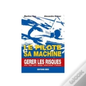Capa do artigo Le Pilote Et Sa Machine - Gerer Les Risques