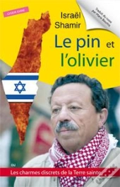 Le Pin Et L'Olivier, Ou Les Charmes Discrets De La Terre Sainte