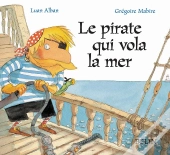Le Pirate Qui Vola La Mer