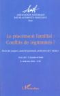 Le Placement Familial : Conflits De Legitimites ? Droit Des Usagers, Autorite Parentale, Protection De L'Enfance - Preview