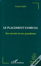 Le Placement Familial, Ses Secrets Et Ses Paradoxes