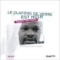Le Plafond De Verre Est Noir - Preview