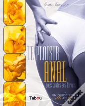 Le Plaisir Anal Sous Toutes Ses Formes