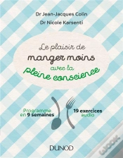 Capa do artigo Le Plaisir De Manger Moins Avec La Pleine Conscience - Programme En 9 Semaines - 19 Exercices Audio