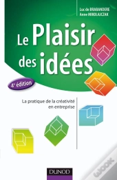 Le Plaisir Des Idées ; La Pratique De La Créativité En Entreprise (4e Édition)