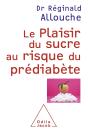 Le Plaisir Du Sucre Au Risque Du Prédiabète - Preview