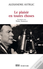 Le Plaisir En Toutes Choses ; Entretiens