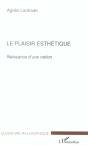Le Plaisir Esthetique ; Naissance D'Une Notion - Preview