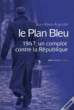 Capa do artigo Le Plan Bleu ; 1947, Un Complot Contre La République