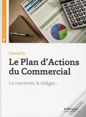 Le Plan D'Actions Du Commercial ; Le Concevoir ; Le Rédiger (2e Édition)
