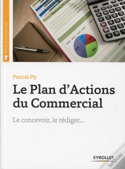 Capa do artigo Le Plan D'Actions Du Commercial ; Le Concevoir ; Le Rédiger (2e Édition)