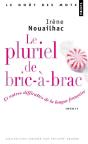 Le Pluriel De Bric-À-Brac ; Et Autres Difficultés De La Langue Francaise - Preview