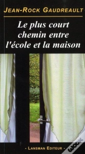 Le Plus Court Chemin Entre L'Ecole Et La Maison