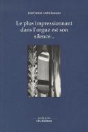 Le Plus Impressionnant Dans L'Orgue Est Son Silence...