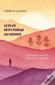 Capa do artigo Le Plus Petit Poème Au Monde : Introduction Au Haïku Suivie D