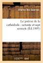 Le Poeme De La Cathedrale : Octante Et Sept Sonnets - Preview