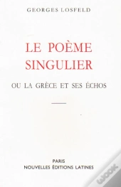Le Poème Singulier Ou La Grèce Et Ses Échos