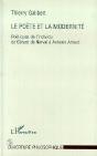 Le Poète Et La Modernité ; Poétiques De L'Individu De Gérard De Nerval À Antonin Artaud - Preview