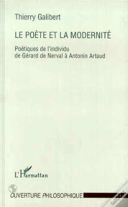 Capa do artigo Le Poète Et La Modernité ; Poétiques De L'Individu De Gérard De Nerval À Antonin Artaud