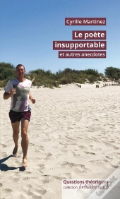 Le Poète Insupportable Et Autres Anecdotes
