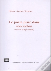 Le Poète Pisse Dans Son Violon