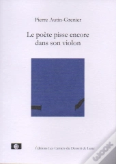 Le Poète Pisse Encore Dans Son Violon