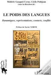 Le Poids Des Langues ; Dynamiques, Représentations, Contacts, Conflits