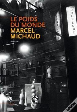 Capa do artigo Le Poids Du Monde Marcel Michaud 1898 1958