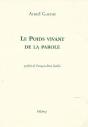 Le Poids Vivant De La Parole ; Au Bout Du Temps ; Poèmes Inédits - Preview