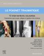Le Poignet Traumatique 10 Interventions Courantes - Preview