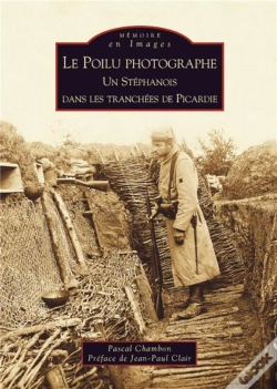 Capa do artigo Le Poilu Photographe ; Un Stéphanois Dans Les Tranchées De Picardie