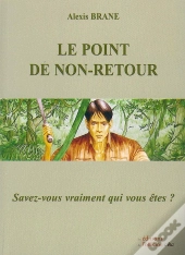 Le Point De Non-Retour ; Savez-Vous Vraiment Qui Vous Êtes ?