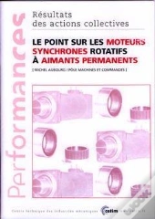 Le Point Sur Les Moteurs Synchrones Rotatifs A Aimants Permanents ; Performances Resultats Des Actions