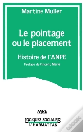 Le Pointage Ou Le Placement - Histoire De L'Anpe