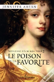 Capa do artigo Le Poison De La Favorite T.2 ; Noblesse Déchirée