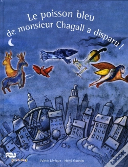 Capa do artigo Le Poisson Bleu De Monsieur Chagall A Disparu !