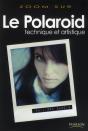Le Polaroïd ; Technique Et Artistique - Preview