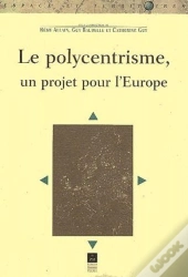 Le Polycentrisme, Un Projet Pour L'Europe